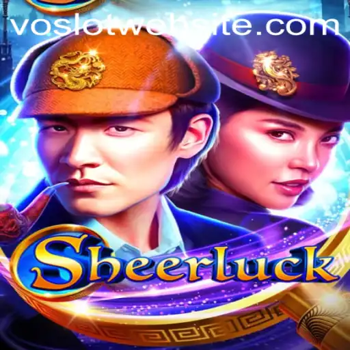 Discovering Sheerluck: A Deep Dive into the Thrilling World of VOSLOT